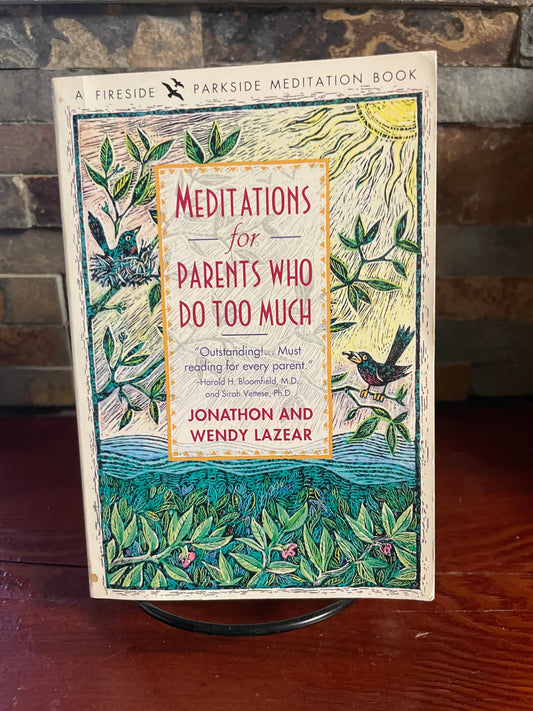 Meditations for Parents who do to Much