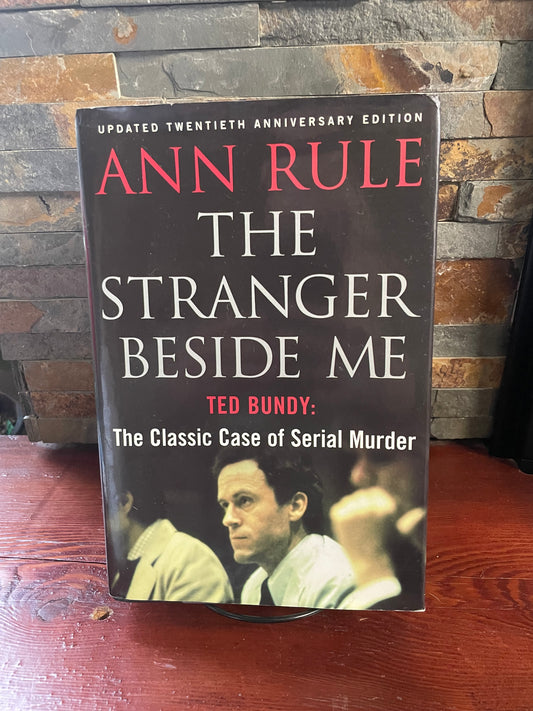 The Stranger Beside Me : Ted Bundy the Classic Case of Serial Murder