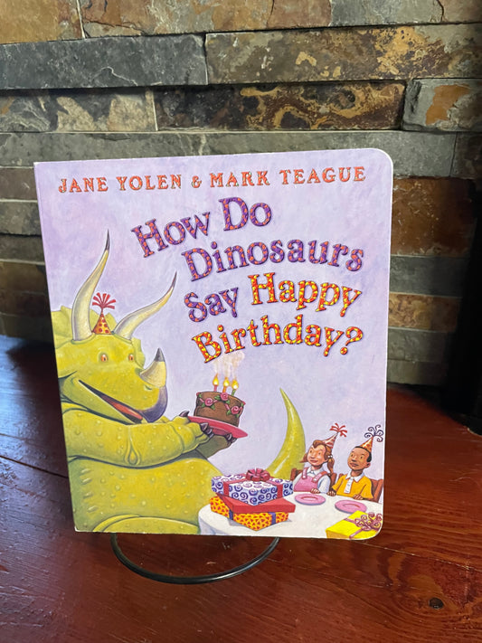 How Do Dinosaurs Say Happy Birthday