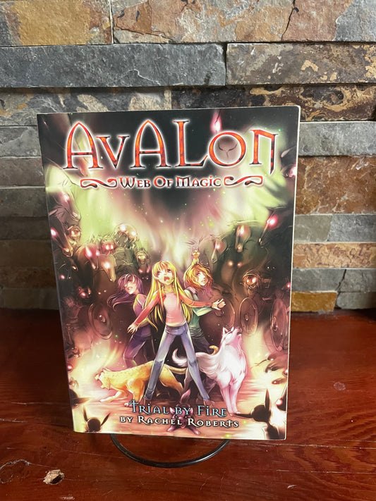 Avalon Web of Magic Trial by Fire by Rachel Roberts