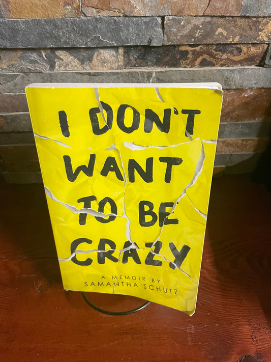 I Don’t Want to Be Crazy