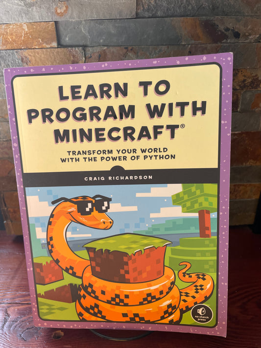 Learn to Program with Mindcraft Transform Your World With The Power of Python by Craig Richardson