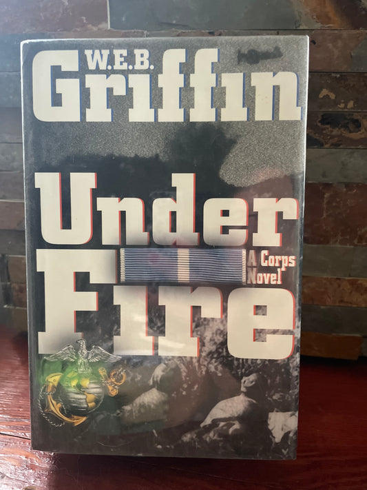 Under Fire by W.E.B. Griffin