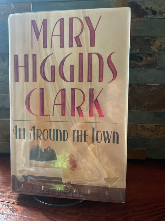 All Around the Town by Mary Higgins Clark