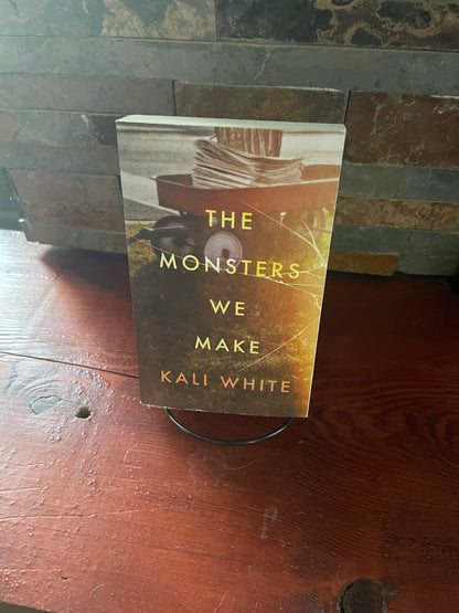 ￼The Monsters We Make by Kali White