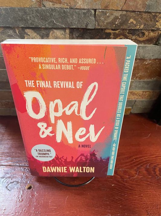 The Final Revival of Opal & Nev by Dawnie Walton