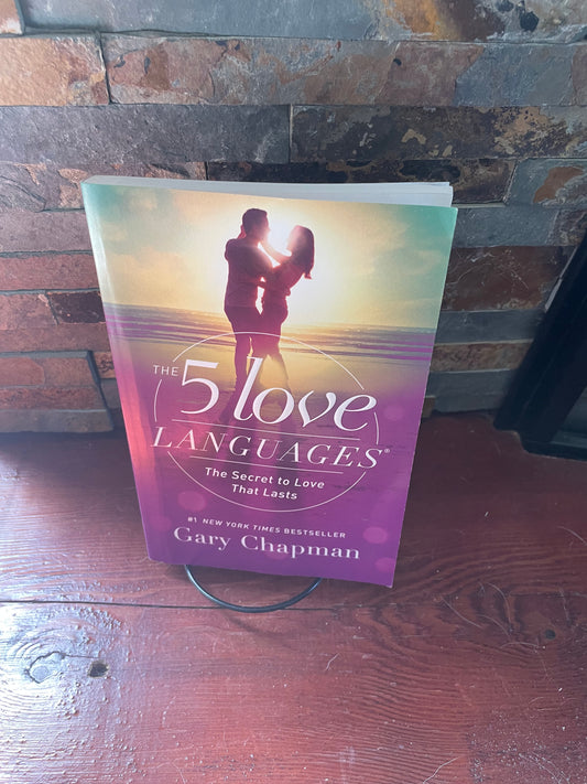 The 5 Love Languages The Secret to Love that Lasts by Gary Chapman