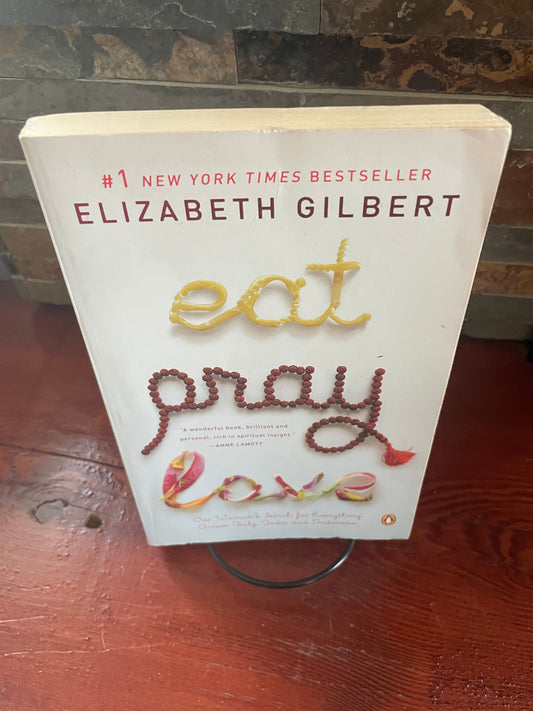 Eat, Pray,Love by Elizabeth Gilbert