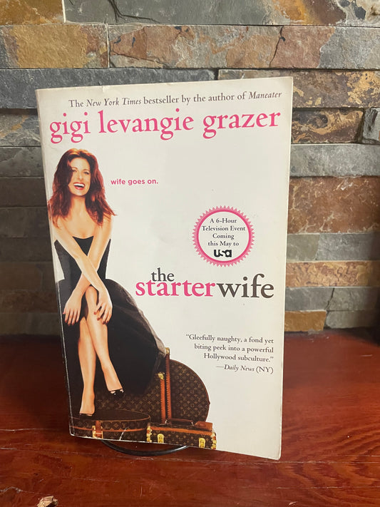 The Starter Wife by Gigi Levangie Grazer