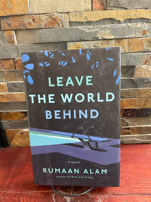 Leave the World Behind by Rumaan Alam