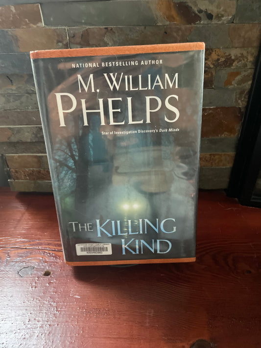 The Killing Kind by M.William Phelps