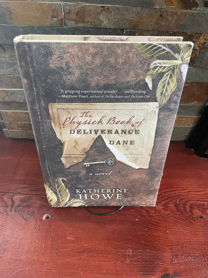 The Physick Book of Deliverance by Katherine Howe