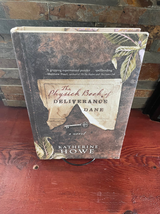 The Physick Book of Deliverance by Katherine Howe