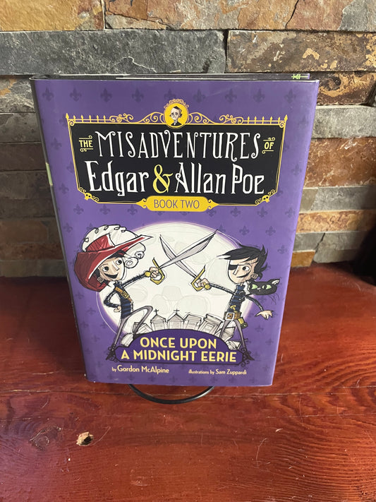 Misadventures of Edgar & Allan Poe Once Upon A Midnight Eerie by Gordon McAlpine