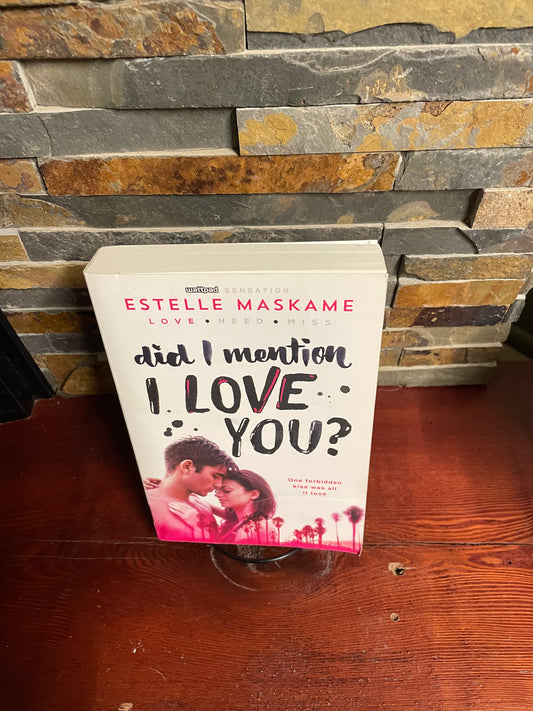 Did I mention I love you ? By Estelle Maskame