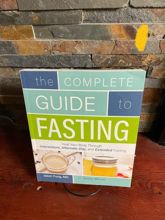 The Complete Guide to Fasting by Jason Fung,MD