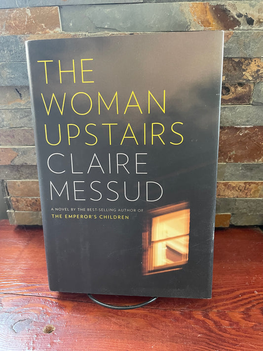 The Woman Upstairs by Claire Messud