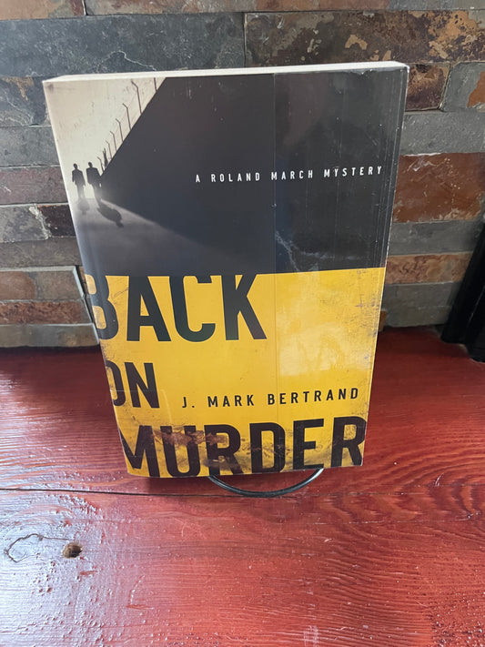 Back on Murder by J.Mark Bertrand