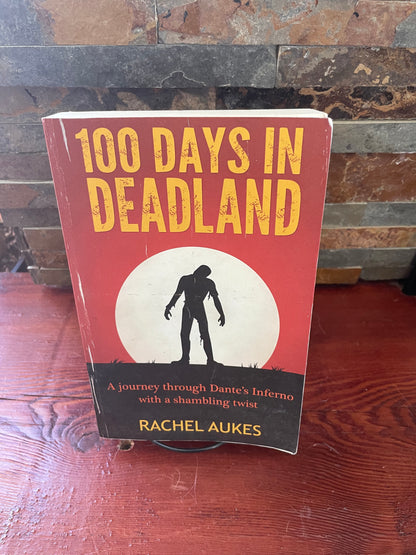 100 Days In Deadland by Rachel Aukes